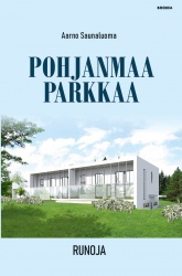 Pohjanmaa parkkaa : runoja