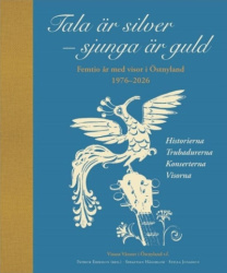 Tala är silver — sjunga är guld : femtio år med visor i Östnyland