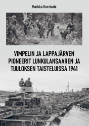 Vimpelin ja Lappajärven pioneerit Lunkulansaaren ja Tuuloksen taisteluissa 1941