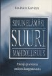 Sinun elämäsi suuri mahdollisuus - faktoja ja visioita uudesta kauppatavasta