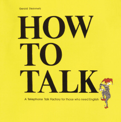 How to talk: A telephone talk factory for those who need English (kirja ja kaksi kasettia)