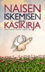 NAISEN ISKEMISEN PIENI KÄSIKIRJA - näin osaavat kaatajat tekevät sen!