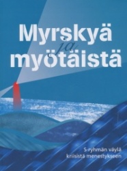 Myrskyä ja myötäistä: S-ryhmän väylä kriisistä menestykseen