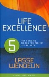 Life Excellence - Five Building Blocks for Perfect LifeBalance