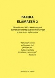 Paikka elämässä 2 : Oliverilla on CATCH-22 oireyhtymä : elämänvaiheita lapsuudesta nuoruuteen ja sisarusten kokemuksia