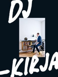 DJ-kirja : näkökulmia suomalaiseen DJ-kulttuuriin