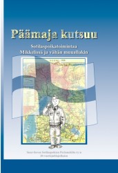 Päämaja kutsuu : sotilaspoikatoimintaa Mikkelissä ja vähän muuallakin
