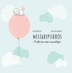 Mestaripiirros - keskosen oma vauvakirja (täytettävä kirja)