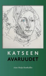 Katseen avaruudet : pienoisromaani