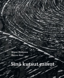 Sinä kutsut minut : runoja ja valokuvia