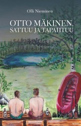 Otto Mäkinen, sattuu ja tapahtuu