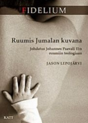 Ruumis Jumalan kuvana - johdatus Johannes Paavali II:n ruumiin teologiaan