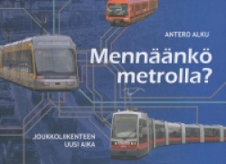 MENNÄÄNKÖ METROLLA? joukkoliikenteen uusi aika
