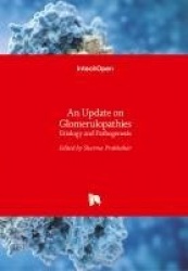 An Update on Glomerulopathies - Etiology and Pathogenesis