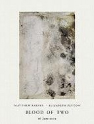 Blood of Two - Matthew Barney/Elizabeth Peyton