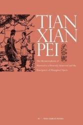 The Metamorphosis of Tianxian Pei - Local Opera Under the Revolution (1949-1956)
