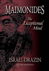 Maimonides - Volume I -- The Exceptional Mind