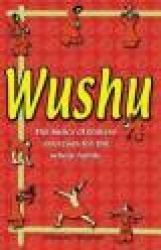 Wushu: The Basics of Chinese Exercises for the Whole Family