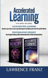 Memory - 2 Manuscripts: Photographic Memory Improve Memory Skills and Accelerated Learning very best way to learn as fast as pos