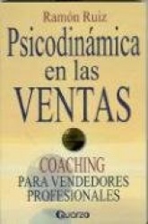Psicodinamica en las Ventas: Coaching Para Vendedores Profesionales