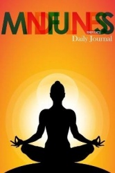 Mindfulness Daily Journal - Daily Practices, Writing Prompts, and Reflections for Living in the Present Moment - Mindfulness for