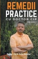 Remedii practice cu Doctor Cip - vol. 2