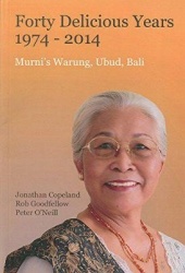 Forty Delicious Years: 1974-2014 - Murni's Warung, Urud, Bali: From Toasted Sandwiches to Balinese Smoked Duck