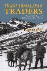 Trans-Himalayan Traders - Economy, Society and Culture in Northwest Nepal