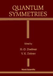 QUANTUM SYMMETRIES - PROCEEDINGS OF THE INTERNATIONAL WORKSHOP ON MATHEMATICAL PHYSICS