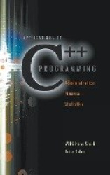 APPLICATIONS OF C++ PROGRAMMING: ADMINISTRATION, FINANCE AND STATISTICS