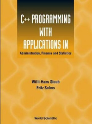C++ PROGRAMMING WITH APPLICATIONS IN ADMINISTRATION, FINANCE AND STATISTICS (INCLUDES THE STANDARD TEMPLATE LIBRARY)