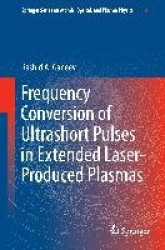Frequency Conversion of Ultrashort Pulses in Extended Laser-Produced Plasmas