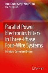 Parallel Power Electronics Filters in Three-Phase Four-Wire Systems - Principle, Control and Design