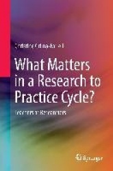 What Matters in a Research to Practice Cycle? - Teachers as Researchers