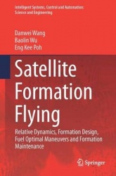 Satellite Formation Flying : Relative Dynamics, Formation Design, Fuel Optimal Maneuvers and Formation Maintenance