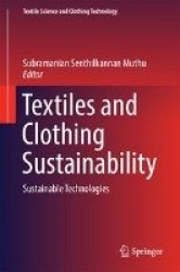 Textiles and Clothing Sustainability : Sustainable Technologies