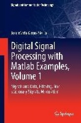 Digital Signal Processing with Matlab Examples, Volume 1 : Signals and Data, Filtering, Non-stationary Signals, Modulation
