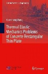 Thermal Elastic Mechanics Problems of Concrete Rectangular Thin Plate