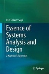Essence of Systems Analysis and Design - A Workbook Approach