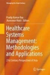 Healthcare Systems Management: Methodologies and Applications - 21st Century Perspectives of Asia