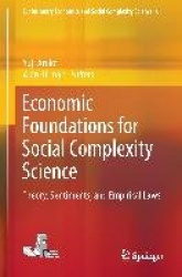 Economic Foundations for Social Complexity Science : Theory, Sentiments, and Empirical Laws