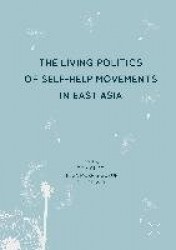 The Living Politics of Self-Help Movements in East Asia