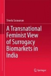 A Transnational Feminist View of Surrogacy Biomarkets in India
