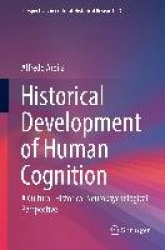 Historical Development of Human Cognition : A Cultural-Historical Neuropsychological Perspective