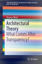Architectural Theory - What Comes After Transparency?