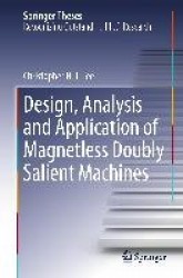 Design, Analysis and Application of Magnetless Doubly Salient Machines