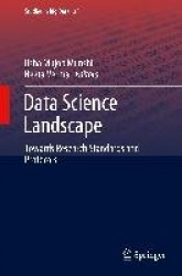 Data Science Landscape : Towards Research Standards and Protocols