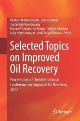 Selected Topics on Improved Oil Recovery : Transactions of the International Conference on Improved Oil Recovery, 2017