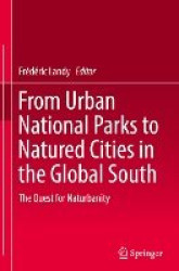 From Urban National Parks to Natured Cities in the Global South - The Quest for Naturbanity