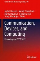 Communication, Devices, and Computing : Proceedings of ICCDC 2017